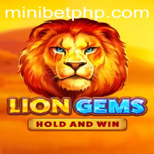 Exploring the Thrilling World of LionGems and MINIBET Login