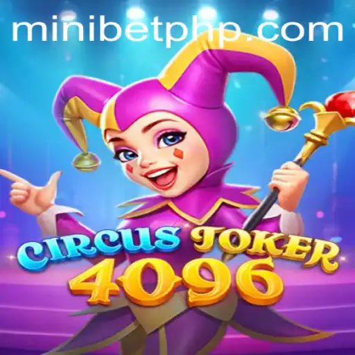 Exploring the Enchanting World of CircusJoker4096 and MINIBET Login