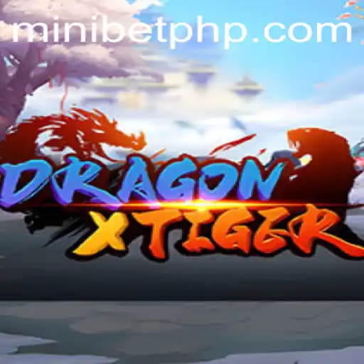 Unveiling DragonXTiger: The Exciting World of MINIBET Login